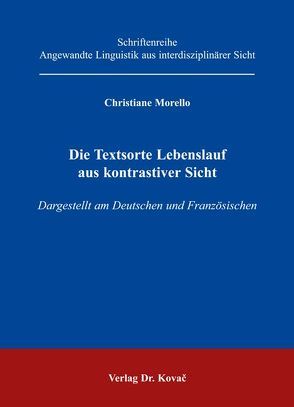 Die Textsorte Lebenslauf aus kontrastiver Sicht von Morello,  Christiane