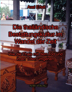 Die thailändische Bestattungskultur im Wandel der Zeit von Ertelt,  Axel