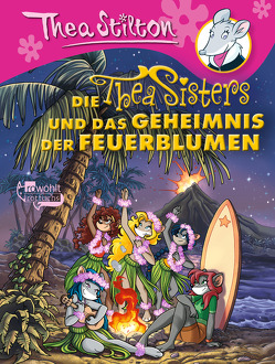 Die Thea Sisters und das Geheimnis der Feuerblumen von Püschel,  Nadine, Stilton,  Thea