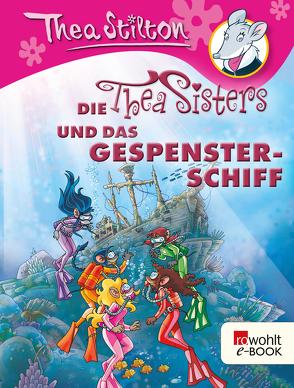 Die Thea Sisters und das Gespensterschiff von Püschel,  Nadine, Stilton,  Thea