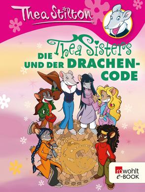 Die Thea Sisters und der Drachencode von Rickers,  Gesine, Stilton,  Thea