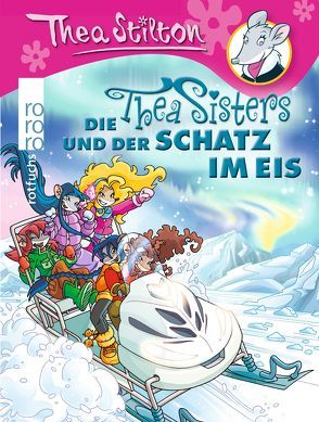 Die Thea Sisters und der Schatz im Eis von Püschel,  Nadine, Stilton,  Thea