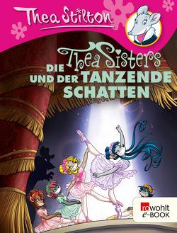 Die Thea Sisters und der tanzende Schatten von Püschel,  Nadine, Stilton,  Thea