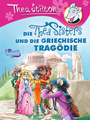 Die Thea Sisters und die griechische Tragödie von Brandestini,  Julika, Stilton,  Thea