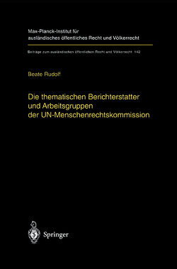 Die thematischen Berichterstatter und Arbeitsgruppen der UN-Menschenrechtskommission von Rudolf,  Beate