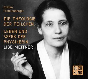 Deine Lise – Die Physikerin Lise Meitner im Exil von Frankenberger,  Stefan, Meitner,  Lise, Orth,  Elisabeth