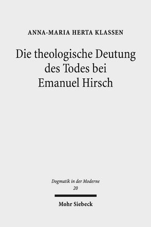 Die theologische Deutung des Todes bei Emanuel Hirsch von Klassen,  Anna-Maria Herta