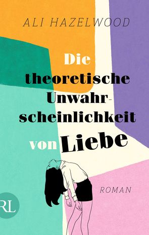 Die theoretische Unwahrscheinlichkeit von Liebe – Die deutsche Ausgabe von »The Love Hypothesis« von Hazelwood,  Ali, Strüh,  Anna Julia, Strüh,  Christine