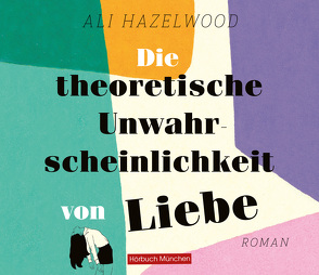 Die theoretische Unwahrscheinlichkeit von Liebe von Hazelwood,  Ali, Müller,  Viola