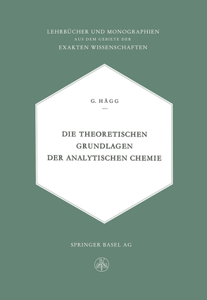 Die theoretischen Grundlagen der analytischen Chemie von Hägg,  Gunnar