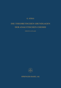 Die Theoretischen Grundlagen der Analytischen Chemie von Hägg,  Gunnar