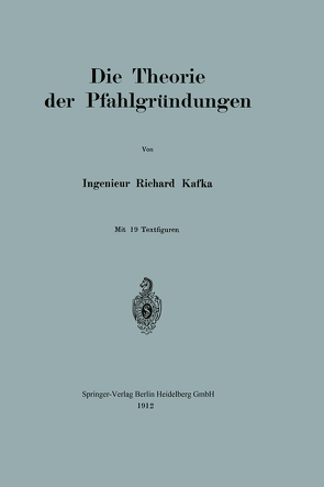 Die Theorie der Pfahlgründungen von Kafka,  Richard