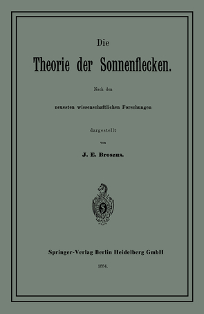 Die Theorie der Sonnenflecken von Broszus,  J. E.