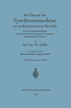 Die Theorie der Synchronmaschine im nichtstationären Betrieb von Laible,  Theodor