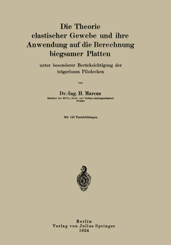 Die Theorie elastischer Gewebe und ihre Anwendung auf die Berechnung biegsamer Platten von Marcus,  H.