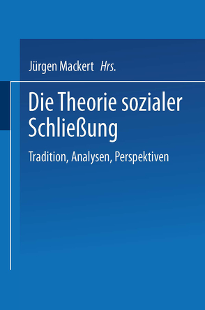 Die Theorie sozialer Schließung von Mackert,  Jürgen