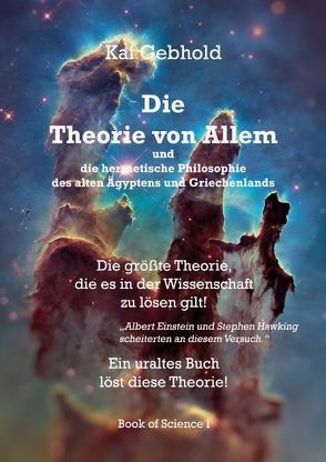 Die Theorie von Allem und die hermetische Philosophie des alten Ägyptens und Griechenlands von Gebhold,  Kai