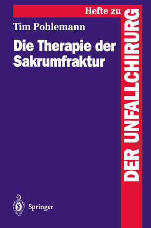 Die Therapie der Sakrumfraktur von Pohlemann,  Tim