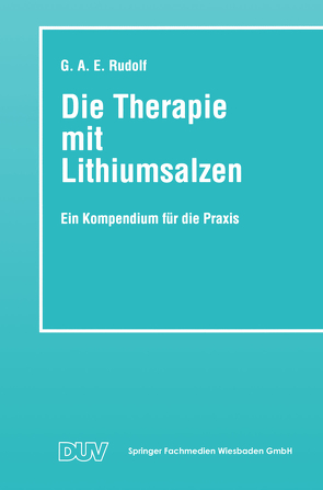 Die Therapie mit Lithiumsalzen von Rudolf,  Gerhard A. E.