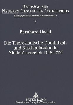 Die Theresianische Dominikal- und Rustikalfassion in Niederösterreich 1748-1756 von Hackl,  Bernhard