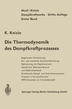 Die Thermodynamik des Dampfkraftprozesses von Knizia,  K., Musil,  L.