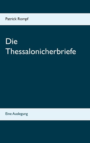 Die Thessalonicherbriefe von Rompf,  Patrick