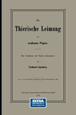 Die Thierische Leimung für endloses Papier von Jagenberg,  Ferdinand