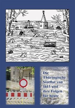 Die Thüringische Sintflut von 1613 und Ihre Folgen für heute