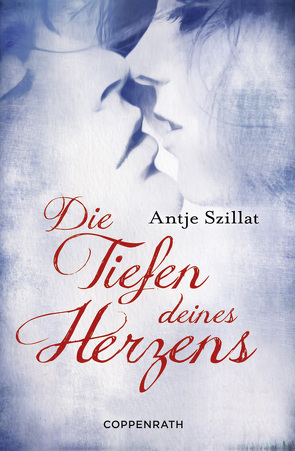 Die Tiefen deines Herzens von Szillat,  Antje