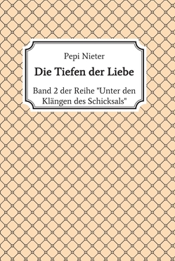 Die Tiefen der Liebe von Nieter,  Attila, Nieter,  Pepi