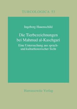 Die Tierbezeichnungen bei Mahmud al-Kaschgari von Hauenschild,  Ingeborg