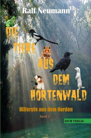 Die Tiere aus dem Hortenwald von Neumann,  Ralf