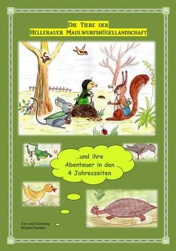 Die Tiere der Hellerauer Maulwurfshügellandschaft und ihre Abenteuer in den 4 Jahreszeiten von Feuchter,  Brigitta