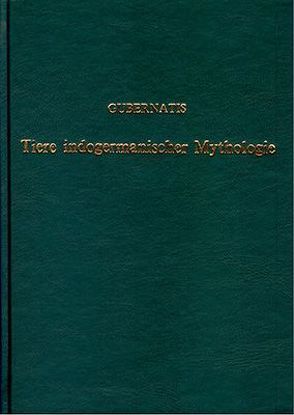 Die Tiere in der indogermanischen Mythologie von Gubernatis,  Angelo de, Hartmann,  M.