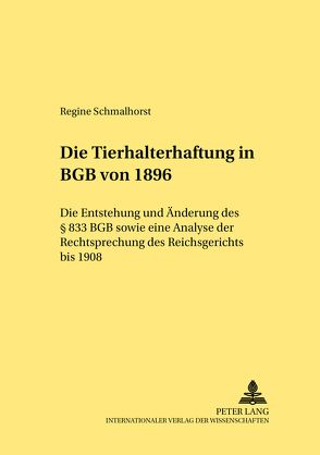 Die Tierhalterhaftung im BGB von 1896 von Schmalhorst,  Regine