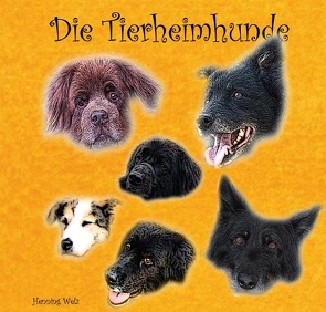 Die Tierheimhunde von Welz,  Henning