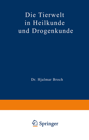 Die Tierwelt in Heilkunde und Drogenkunde von Broch,  Hjalmar