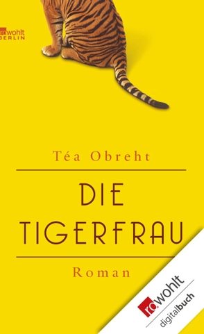 Die Tigerfrau von Abarbanell,  Bettina, Obreht,  Téa