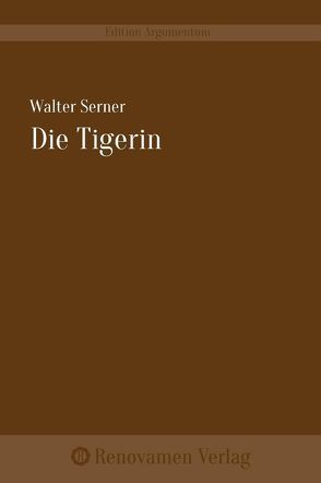 Die Tigerin von Hochwald,  Constantin, Liehs,  Philipp, Serner,  Walter