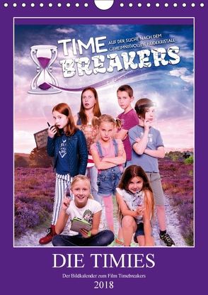 DIE TIMIES – Der Bildkalender zum Film Timebreakers (Wandkalender 2018 DIN A4 hoch) von Marquardt,  Niels