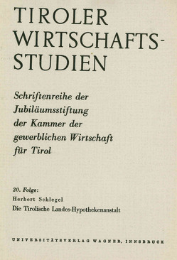 Die Tiroler Landes-Hypothekenanstalt von Schlegel,  Herbert