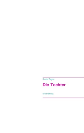 Die Tochter von Wagner,  Christel