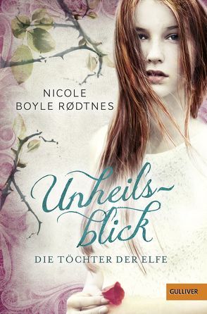 Die Töchter der Elfe. Unheilsblick von Boyle Rodtnes,  Nicole, Hildebrandt,  Christel