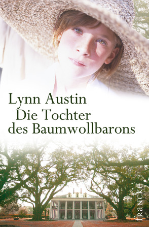 Die Tochter des Baumwollbarons von Austin,  Lynn, Dziewas,  Dorothee