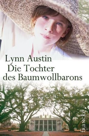 Die Tochter des Baumwollbarons von Austin,  Lynn, Dziewas,  Dorothee