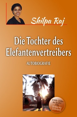 Die Tochter des Elefantenvertreibers von Raj,  Shilpa