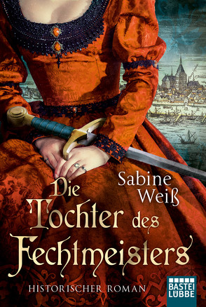 Die Tochter des Fechtmeisters von Weiß,  Sabine