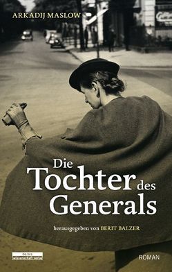 Die Tochter des Generals von Balzer,  Berit, Maslow,  Arkadij