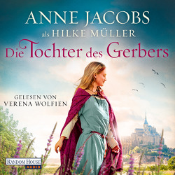 Die Tochter des Gerbers von Jacobs,  Anne, Müller,  Hilke, Wolfien,  Verena