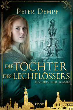 Die Tochter des Lechflößers von Dempf,  Peter